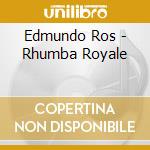 Edmundo Ros - Rhumba Royale cd