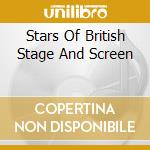 Stars Of British Stage And Screen cd musicale