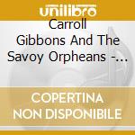 Carroll Gibbons And The Savoy Orpheans - Please Remember cd