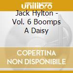 Jack Hylton - Vol. 6 Boomps A Daisy cd