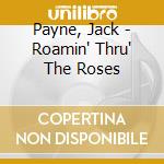 Payne, Jack - Roamin' Thru' The Roses cd