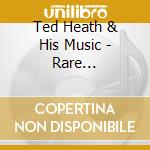 Ted Heath & His Music - Rare Transcription Recordings Of The 1950S - Vol.5 cd
