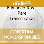 Edmundo Ros - Rare Transcription