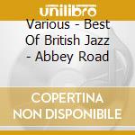 Various - Best Of British Jazz - Abbey Road cd