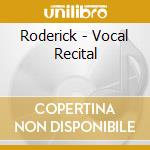 Roderick - Vocal Recital cd