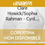 Clare Howick/Sophia Rahman - Cyril Scott - Sonata Lirica