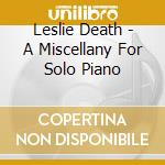 Leslie Death - A Miscellany For Solo Piano cd