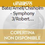 Bate/Arnell/Chisholm - Symphony 3/Robert Flahert cd