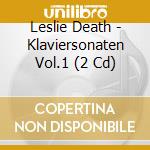 Leslie Death - Klaviersonaten Vol.1 (2 Cd) cd musicale di Leslie Death