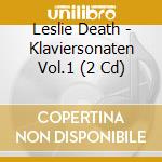 Leslie Death - Klaviersonaten Vol.1 (2 Cd) cd