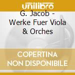 G. Jacob - Werke Fuer Viola & Orches cd