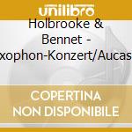 Holbrooke & Bennet - Saxophon-Konzert/Aucassin cd