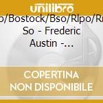 Corp/Bostock/Bso/Rlpo/Rncm So - Frederic Austin - Symphony In E/Overture: Richard Ii/Overture: The Sea Venturers/Rhapsody: Spring cd