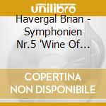 Havergal Brian - Symphonien Nr.5 'Wine Of Summer', Nr.19, Nr.27 (Sacd) cd musicale di Brian Havergal