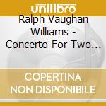 Ralph Vaughan Williams - Concerto For Two Pianos / A London Symphony No.(1920 Version) cd
