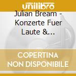 Julian Bream - Konzerte Fuer Laute & Orchestra (Sacd) cd musicale di Julian Bream