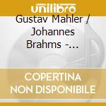 Gustav Mahler / Johannes Brahms - Symphony 1 / 4 (2 Sacd)
