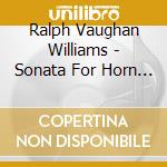 Ralph Vaughan Williams - Sonata For Horn & Piano (Sacd) cd