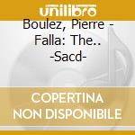 Boulez, Pierre - Falla: The.. -Sacd- cd