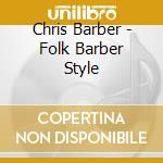 Chris Barber - Folk Barber Style cd