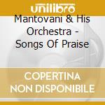 Mantovani & His Orchestra - Songs Of Praise cd