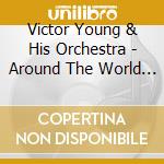 Victor Young & His Orchestra - Around The World In 80 Days (Original Film Soundtrack) cd musicale di Victor Young & His Orchestra