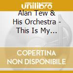 Alan Tew & His Orchestra - This Is My Scene cd musicale di Alan Tew & His Orchestra