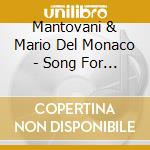 Mantovani & Mario Del Monaco - Song For You & Bonus Tracks cd musicale di Mantovani & Mario Del Monaco