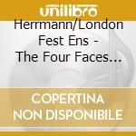 Herrmann/London Fest Ens - The Four Faces Of Jazz cd musicale di Herrmann/London Fest Ens