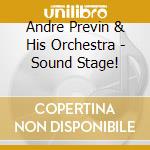 Andre Previn & His Orchestra - Sound Stage! cd musicale di Andre Previn & His Orchestra