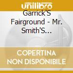 Garrick'S Fairground - Mr. Smith'S Apocalypse & Epiphany