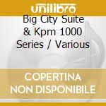 Big City Suite & Kpm 1000 Series / Various cd