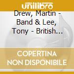 Drew, Martin - Band & Lee, Tony - British Jazz Artists 3 & Street Of (2 Cd) cd musicale di Drew, Martin