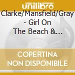 Clarke/Mansfield/Gray - Girl On The Beach & Gentle Sounds cd musicale di Clarke/Mansfield/Gray