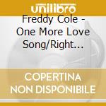 Freddy Cole - One More Love Song/Right From cd