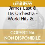 James Last & His Orchestra - World Hits & Hair (2 Cd) cd musicale di Last, James & His Orchest