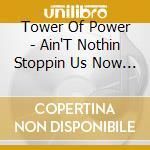 Tower Of Power - Ain'T Nothin Stoppin Us Now (2 Sacd) cd