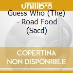 Guess Who (The) - Road Food (Sacd) cd musicale di Guess Who