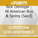 Rick Derringer - All American Boy & Spring (Sacd) cd