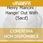 Henry Mancini - Hangin' Out With (Sacd) cd