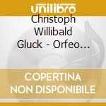 Christoph Willibald Gluck - Orfeo Ed Euridice cd