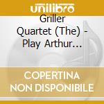 Griller Quartet (The) - Play Arthur Bliss cd