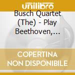 Busch Quartet (The) - Play Beethoven, Vol.3 cd