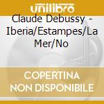 Claude Debussy - Iberia/Estampes/La Mer/No cd