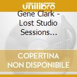 Gene Clark - Lost Studio Sessions 1964-1982 cd