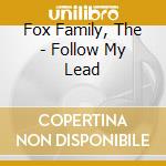 Fox Family, The - Follow My Lead cd