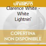 Clarence White - White Lightnin'