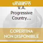 V.A. Progressive Country Anthology - Silver Meteor cd