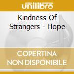 Kindness Of Strangers - Hope cd