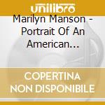 Marilyn Manson - Portrait Of An American Family cd musicale di MARILYN MANSON